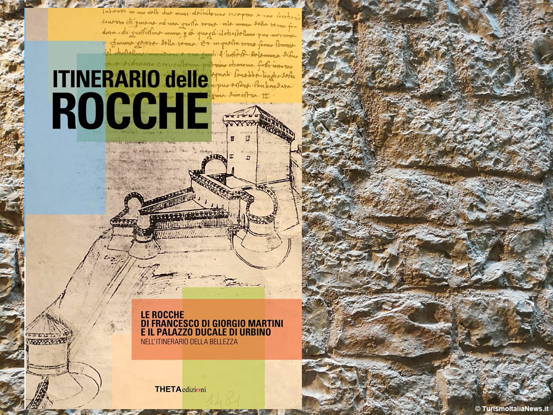 L'Itinerario delle Rocche nella provincia di Pesaro Urbino: viaggio tra i capolavori di Francesco di Giorgio Martini