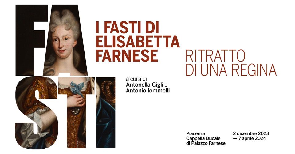 “I Fasti di Elisabetta Farnese. Ritratto di una Regina”: a Piacenza in mostra sei dipinti con altre preziose opere